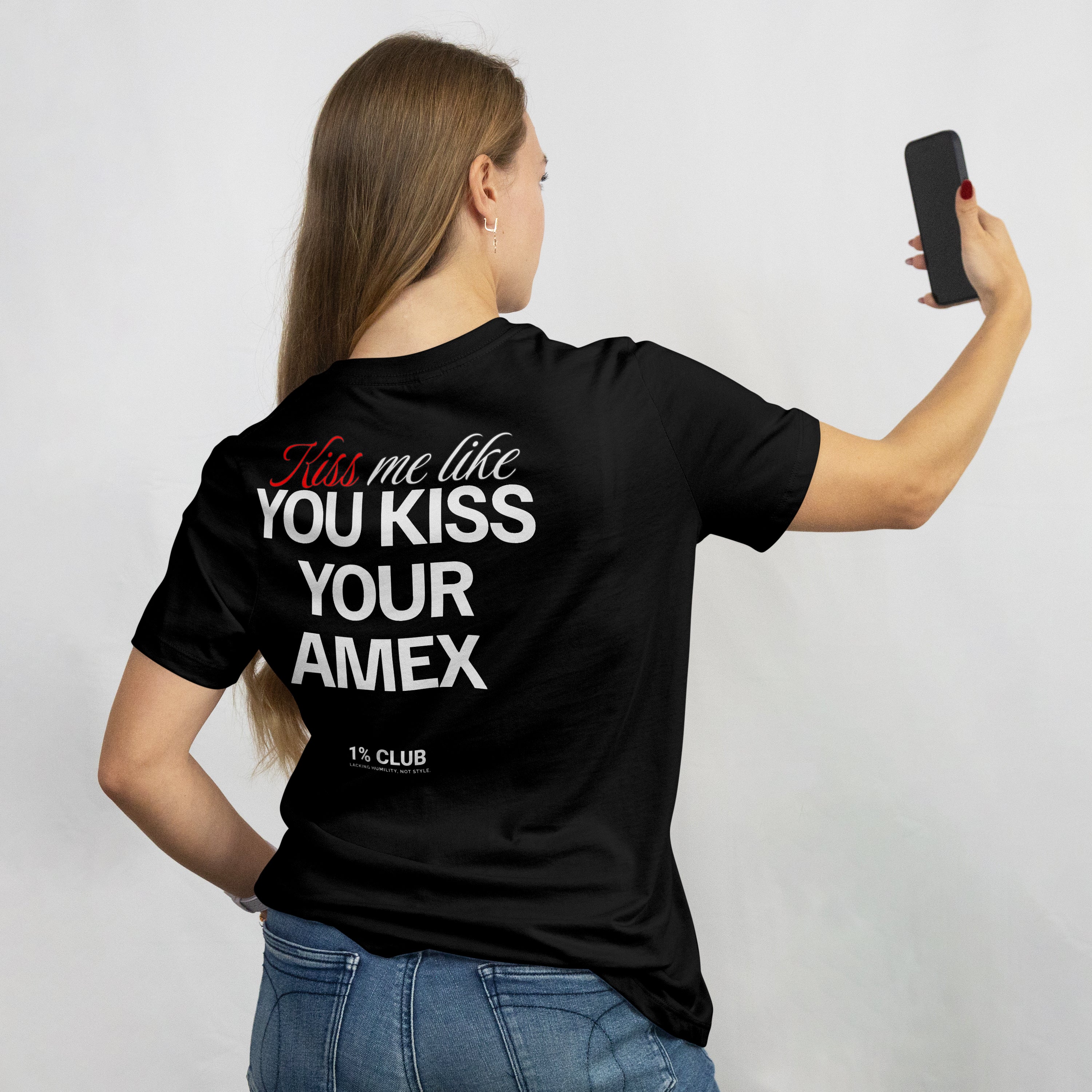 Kiss me like YOU KISS YOUR AMEX
